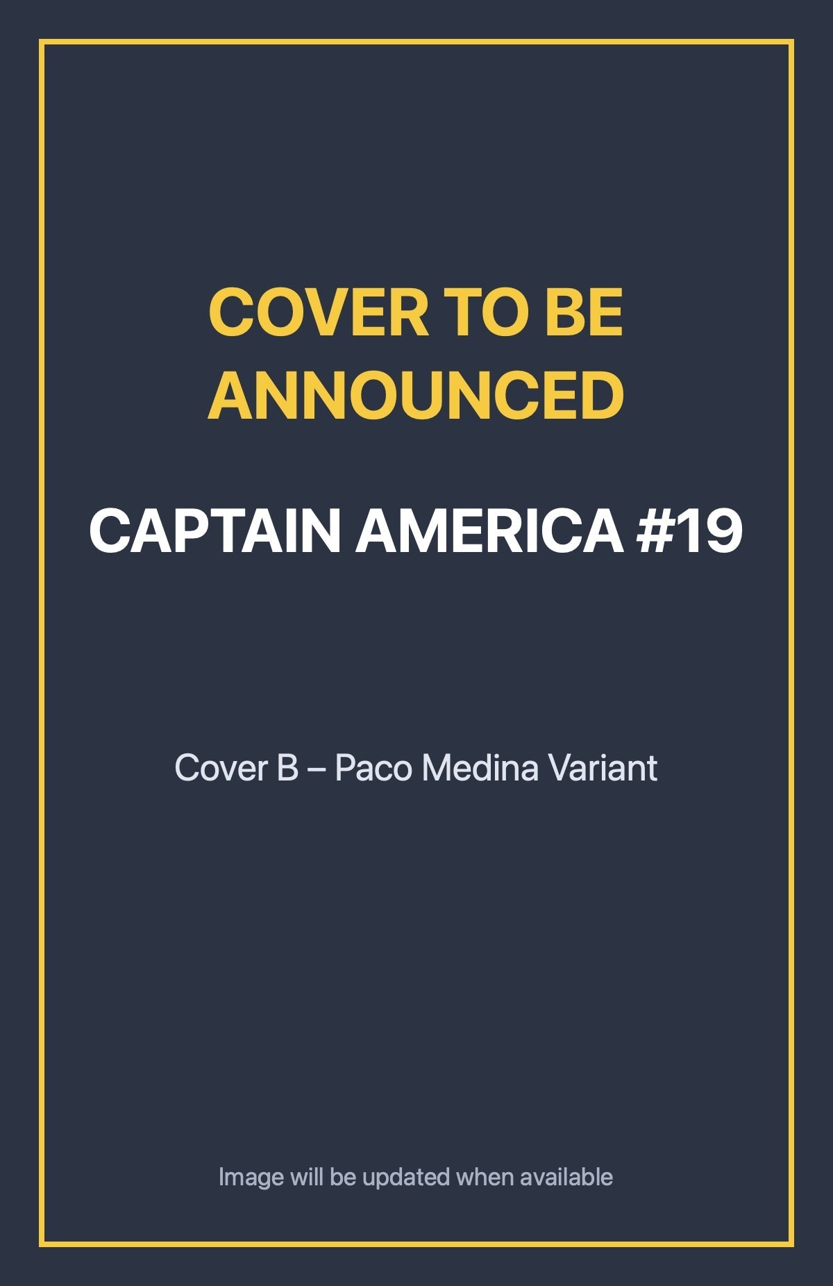 Captain America #19 Cover B – Paco Medina Variant (cover to be announced)