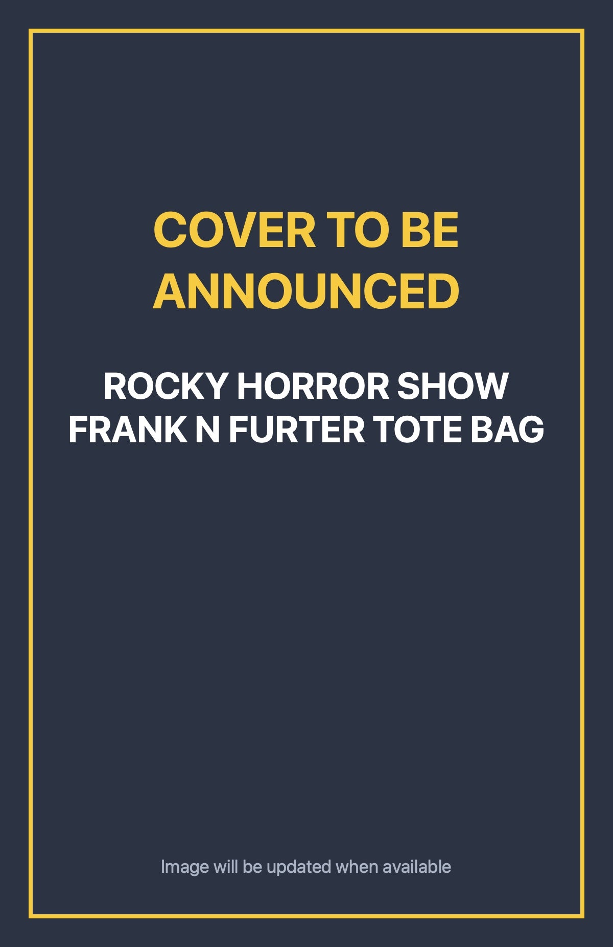 Rocky Horror Show Frank N Furter Tote Bag Default Title (cover to be announced)
