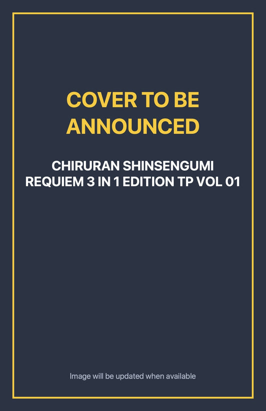 Chiruran Shinsengumi Requiem 3 in 1 Edition TP Vol 01 Default Title (cover to be announced)