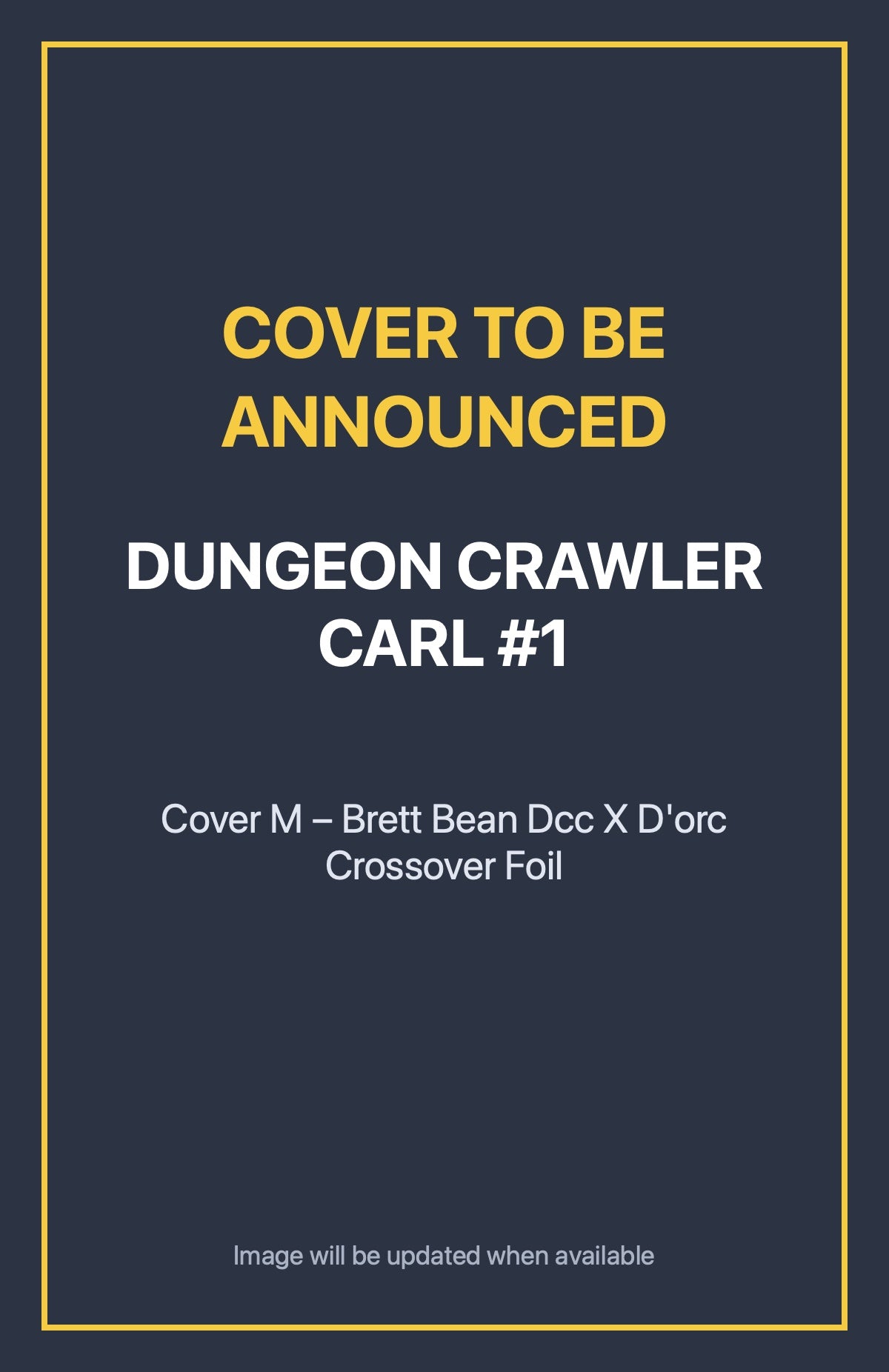Dungeon Crawler Carl #1 Cover M – Brett Bean Dcc X D'orc Crossover Foil (cover to be announced)