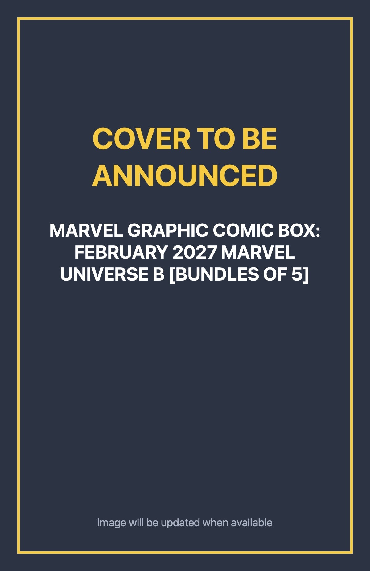 Marvel Graphic Comic Box: February 2027 Marvel Universe B [Bundles of 5] Default Title (cover to be announced)