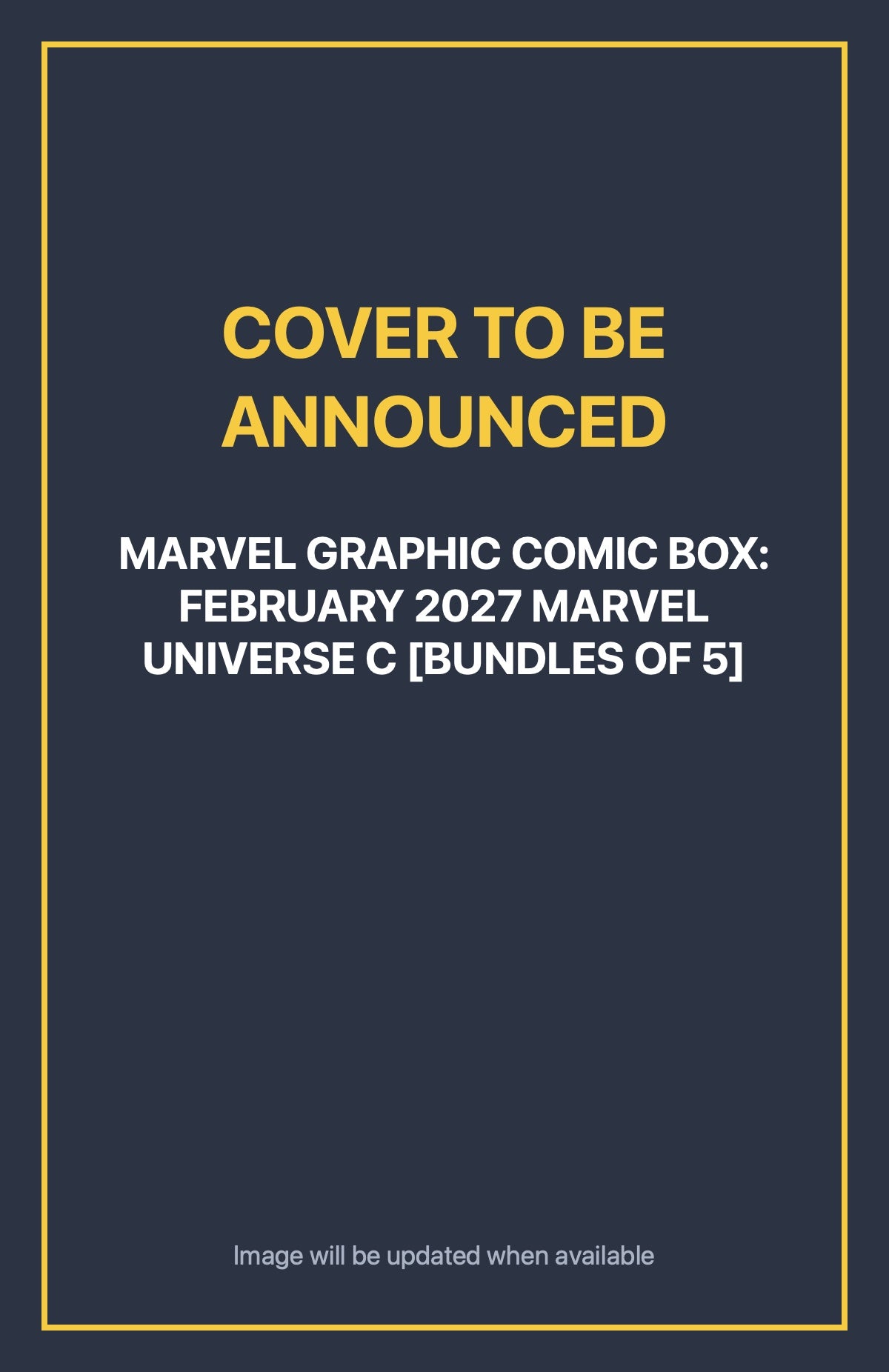 Marvel Graphic Comic Box: February 2027 Marvel Universe C [Bundles of 5] Default Title (cover to be announced)