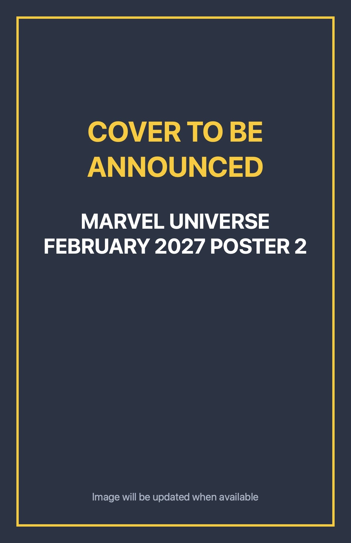 Marvel Universe February 2027 Poster 2 Default Title (cover to be announced)