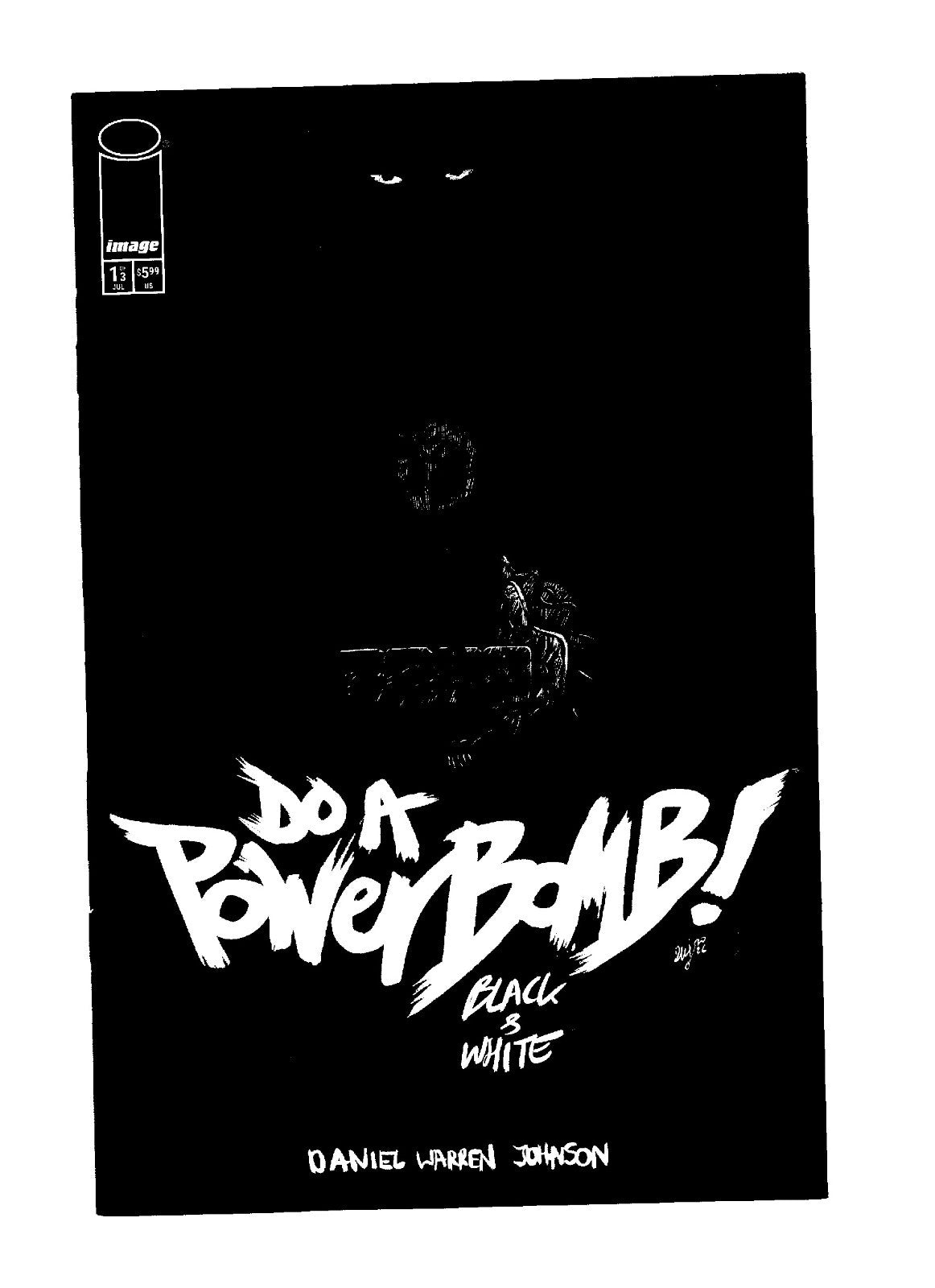 DO A POWERBOMB BLACK AND WHITE #1 COVERR A DANIEL WARREN JOHNSON